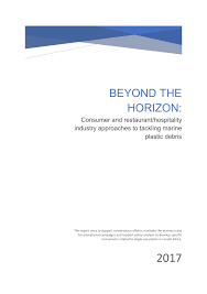 The high satisfaction rate is set by our quality control department, which checks all papers before submission. Pdf Beyond The Horizon Consumer And Restaurant Hospitality Industry Approaches To Tackling Marine Plastic Debris