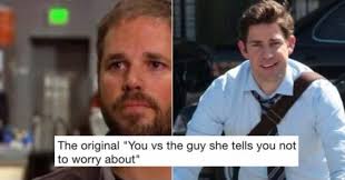 You Vs The Guy She Says Not To Worry About You Vs The Guy She Tells You Not To Worry About Office Memes The Office Show The Office