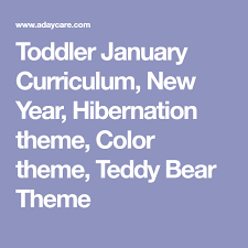 Toddler January Curriculum New Year Hibernation Theme Color Theme Teddy Bear Theme Teddy Bear Theme Bear Theme Color Themes
