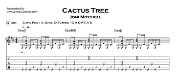 As he climbed the scaley towers of a forest tree while she was somewhere being free. Joni Mitchell Cactus Tree Guitar Lesson Tab Chords Jgb