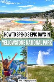 The Ultimate 3 Day Yellowstone Itinerary In 2020 Yellowstone Trip National Parks Trip Yellowstone National Park