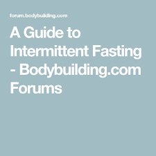 A Guide To Intermittent Fasting Bodybuilding Com Forums Bodybuilding Program Best Bodybuilding Program Workout Guide