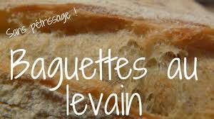 Pain Baguette Tradition Sans Petrissage Levain Naturel Youtube
