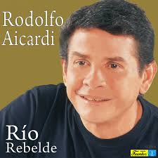 Río Rebelde, Rodolfo Aicardi