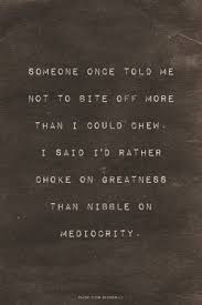 Don T Bite Off More Than You Can Chew Quotes 10 Quotes To Get You Out Of The End Of The School Year Slump In 2020 Quote Of The Week 10th Quotes Inspirational Quotes Motivation