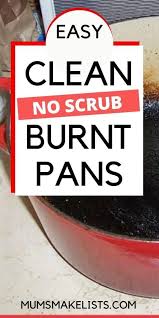 How To Clean Burnt Pans Easy Way To Remove Burnt Food Baked On Grease From Saucepans No Scrubbing In 2020 Cleaning Burnt Pans Baking Soda Drain Cleaner Burnt Food