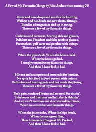 Raindrops on roses and whiskers on kittens, bright copper kettles and warm woolen mittens, brown paper packages tied up with strings, these are a few of my favorite things. To Commemorate Her Birthday Apparently Julie Andrews Made A Special Appearance At Manhattan S Radio City Quirky Quotes Words Of Wisdom Quotes Wonderful Words