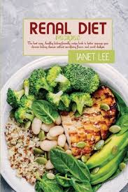 340 best renal diet and recipes for kidney failure images 11. Renal Diet Recipes The Best Easy Healthy Kidney Friendly Recipe Book To Better Manage Your Chronic Kidney Disease Without Sacrificing Fl Paperback Children S Book World