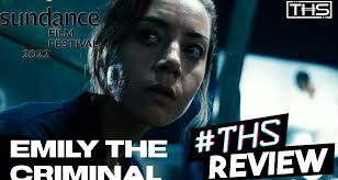 SUNDANCE 2022: Aubrey Plaza Shines in the Adrenaline-Fueled "Emily the  Criminal" [REVIEW]