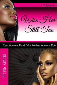 Wise Her Still Too: Volume II by Tiffany Buckner-Kameni, Paperback