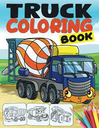 Cute and fun dinosaur and truck coloring book for kids & toddlers. Truck Coloring Book A Trucks Coloring Book For Kids With Fire Truck Dump Truck Garbage Truck More Fun Activity Book For Boys Toddlers Kids Ages 4 8 8 12 Kidd S Coloring Books