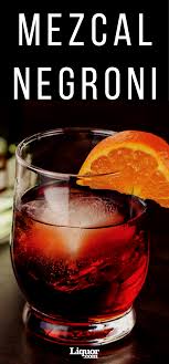 Classics With A Twist The Mezcal Negroni Recipe Mezcal Cocktails Negroni Mezcal