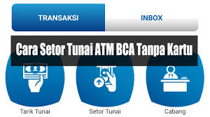 Cara Setor Tunai Atm Bca Tanpa Kartu Bhataramedia