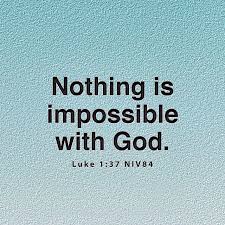 Nothing Will Be Impossible With God Lk 1 37 With Man This Is Impossible But With God All Things Are Possib Daily Scripture Scripture Verses Faith In God