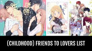 childhood) friends to lovers - by dynamight01 | Anime-Planet