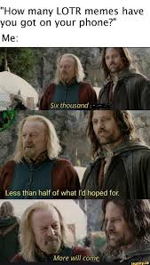 How Many Lotr Memes Have You Got On Your Phone More Will Come Ifunny Lotr Funny Lord Of The Rings Funny Memes