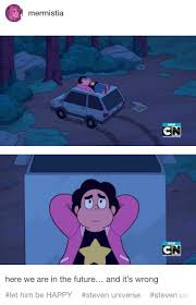 Browse and share the top steven universe quotes clips gifs from 2020 on gfycat. Here We Are In The Future And It S Wrong Steven Universe Comic Steven Universe Fanart Steven Universe Quotes