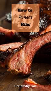 How To Reheat Ribs So They Taste Like They Re Fresh Off The Grill Bbq Recipes Ribs Baked Bbq Ribs Rib Meat