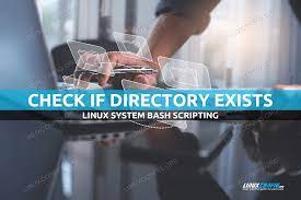 Bash Scripting: Check If Directory Exists - Linux Tutorials - Learn Linux  Configuration