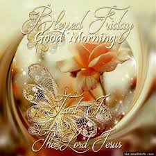 Good morning messages for friends: Blessed Friday Good Morning
