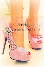 Virtuous woman godly woman the words modesty quotes proverbs 31 woman daughters of the king women of faith spiritual quotes christian quotes. Standing On His Promises Godly Woman Pink High Heels Heels