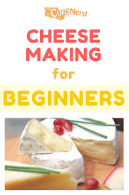 Beginner Cheese Making For Beginners How To Make Cheese Homemade Cheese Cheese