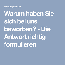 Warum Haben Sie Sich Bei Uns Beworben Die Antwort Richtig Formulieren Antwort Bewerbung Anschreiben Stellensuche