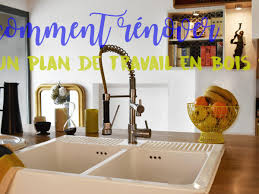 Comment Renover Un Plan De Travail En Bois Be Frenchie