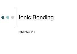 Ionic Bonding Chapter 20 A Ionic Bonds Attraction Between 2 Oppositely Charged Ions Ions Charged Atoms Cau Ionic Bonding Chemistry Basics Ionization Energy
