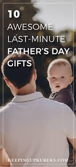 Birthday Gift For Father In Law 10 Awesome Last Minute Father S Day Presents Keeping Up With The Kureks Father In Law Gifts Birthday Gift For Him Father Birthday Gifts