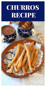 How To Make Churros Recipe Learn How To Do Make It Today Recipe Mexican Food Recipes Authentic Mexican Food Recipes Best Churros Recipe