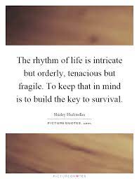 The Rhythm Of Life Is Intricate But Orderly Tenacious But Picture Quotes