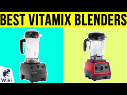 10 Best Vitamix Blenders 2019 Youtube