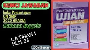 Soal tryout ujian nasional 2017 dan pembahasan untuk sma. Kunci Jawaban Pembahasan Pemantapan Un Akasia Smp 2020 B Inggris Latihan 1 Youtube