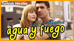 Agua Y Fuego Su Ve Ates Espanol Subtitulos Youtube