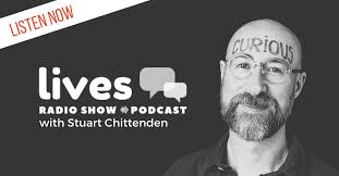 Lives Podcast with Stuart Chittenden