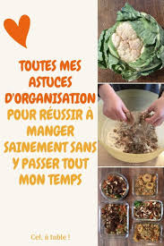Ma Meilleure Astuce Pour Manger Sain Quand Je N Ai Pas Le Temps De Cuisiner Cel A Table En 2020 Manger Sainement Manger Sain Et Equilibre Recettes De Cuisine