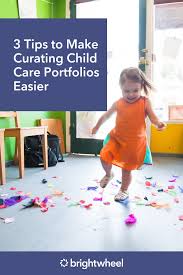 3 Tips To Make Curating Child Care Portfolios Easier Early Childhood Learning Kids Behavior Childhood Development