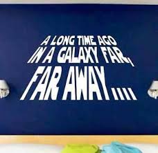A Long Time Ago In A Galaxy Far Far Away A Long Time Ago In A Galaxy Far Far Away Star Wars Vinyl Wall Sticker Wall Decal Vinyl Wall Stickers Wall Decals Wall Stickers