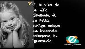 Nino Diferente Frases Educativas Frases De Educacion Frases Educativas Para Ninos