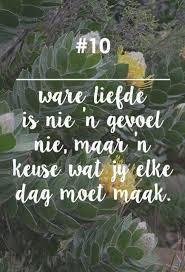 Ware Liefde Afrikaanse Quotes Afrikaans Quotes Afrikaans