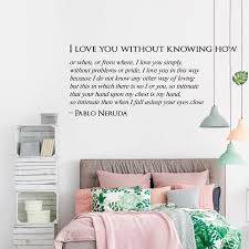 Explore our collection of motivational and famous quotes by authors you know and love. Home Art Pablo Neruda Inspiration Quotes Wall Art Lettering Decal I Love You Without Knowing How 10 X 20 Vinyl Bedroom Living Room Removable Wall Intimacy Quotes Wall Decoration Sticker