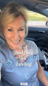 Judging in and of itself isn’t bad., Every day we make judgements about  people and situations that are helpful, for they keep us safe, healthy, and  well., Productive judgements feel far different, ...