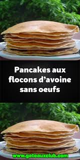 Pancakes Aux Flocons D Avoine Sans Oeufs En 2020 Pancakes Flocons D Avoine Flocon Avoine Pancake Avoine