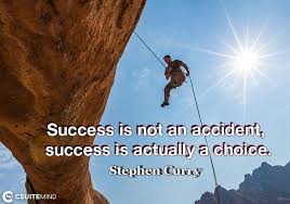 It is always the result of a commitment to excellence, intelligent planning, and focused effort, —paul j. Quote Success Is Not An Accident Success Is Actually A Choice