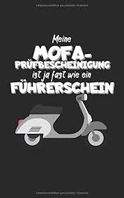 Nun, da ich ein vielfahrer bin (arbeitsweg mit motorrad) stellt sich mir jetzt die frage wie ich schnell sicherer im fahren werde. Meine Mofa Prufbescheinigung Ist Ja Fast Wie Ein Fuhrerschein Notizbuch Fur Fahranfanger Perfektes Geschenk Zum Fuhrerschein Geschenk Prufung Bestanden Notizbuch Fuhrerschein Fahranfanger Amazon De Bucher