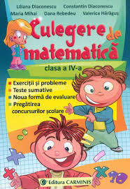 Modele exercitii clasa a iv a modele exercitii matematica clasa a 4 a culegere exercitii matematica clasa a 4 a. Culegere De Matematica Clasa A Iv A Exercitii Si Probleme Teste Sumative Noua Forma De Evaluare