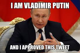 If you block vladimir putin from being in the shot then you win a. I Am Vladimir Putin And I Approved This Tweet Make A Meme