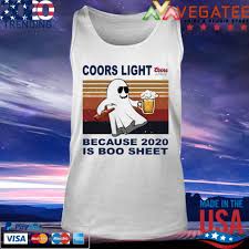 Coors Light Because 2020 Is Boo Sheet Vintage Shirt Hoodie Sweater Long Sleeve And Tank Top