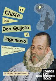 El Chiste De Don Quijote El Ingenioso de Cabada Gómez, Manuel  978-84-9946-434-3